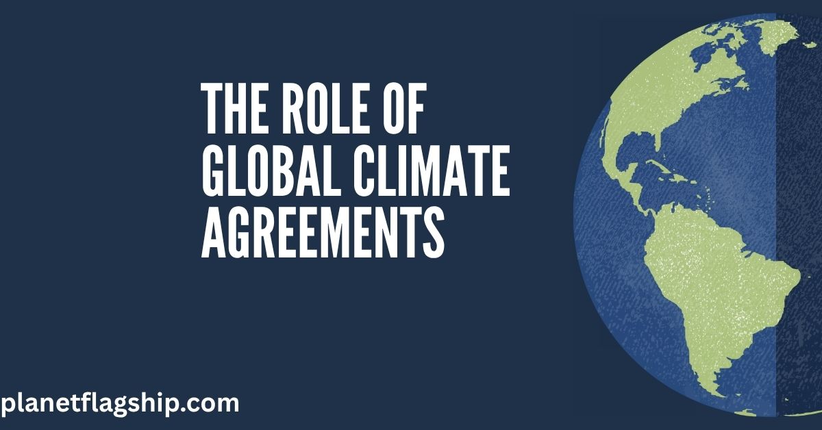 Role of Global Climate Agreements