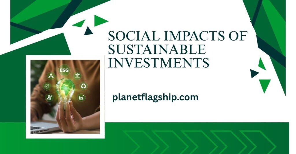 Social Impacts of Sustainable Investments