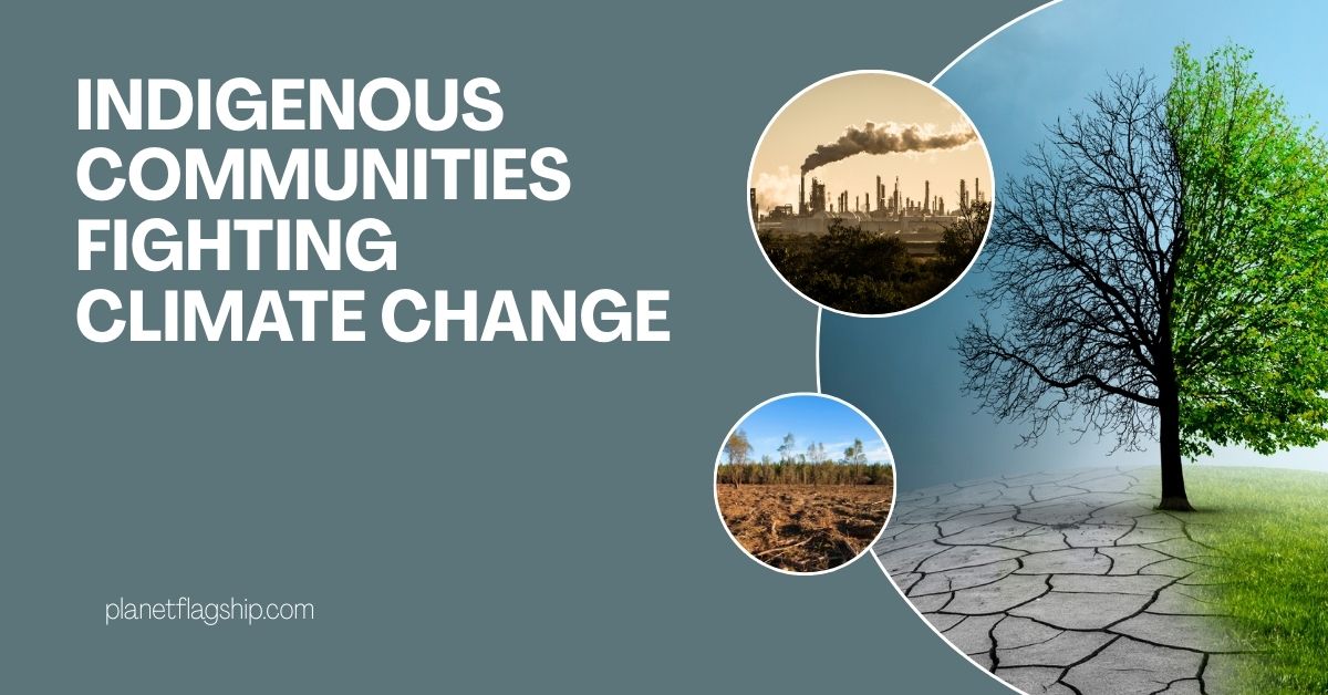 Indigenous communities fighting climate change