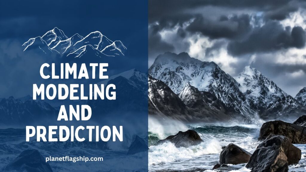Climate Modeling and Prediction